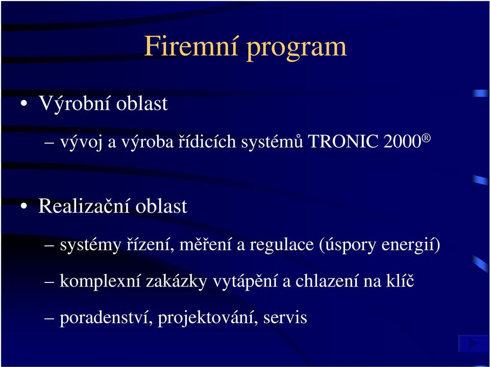 měření a regulace (úspory energií) komplexní zakázky