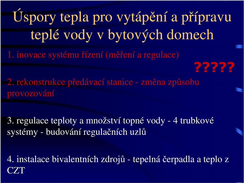 rekonstrukce předávací stanice - změna způsobu provozování????? 3.