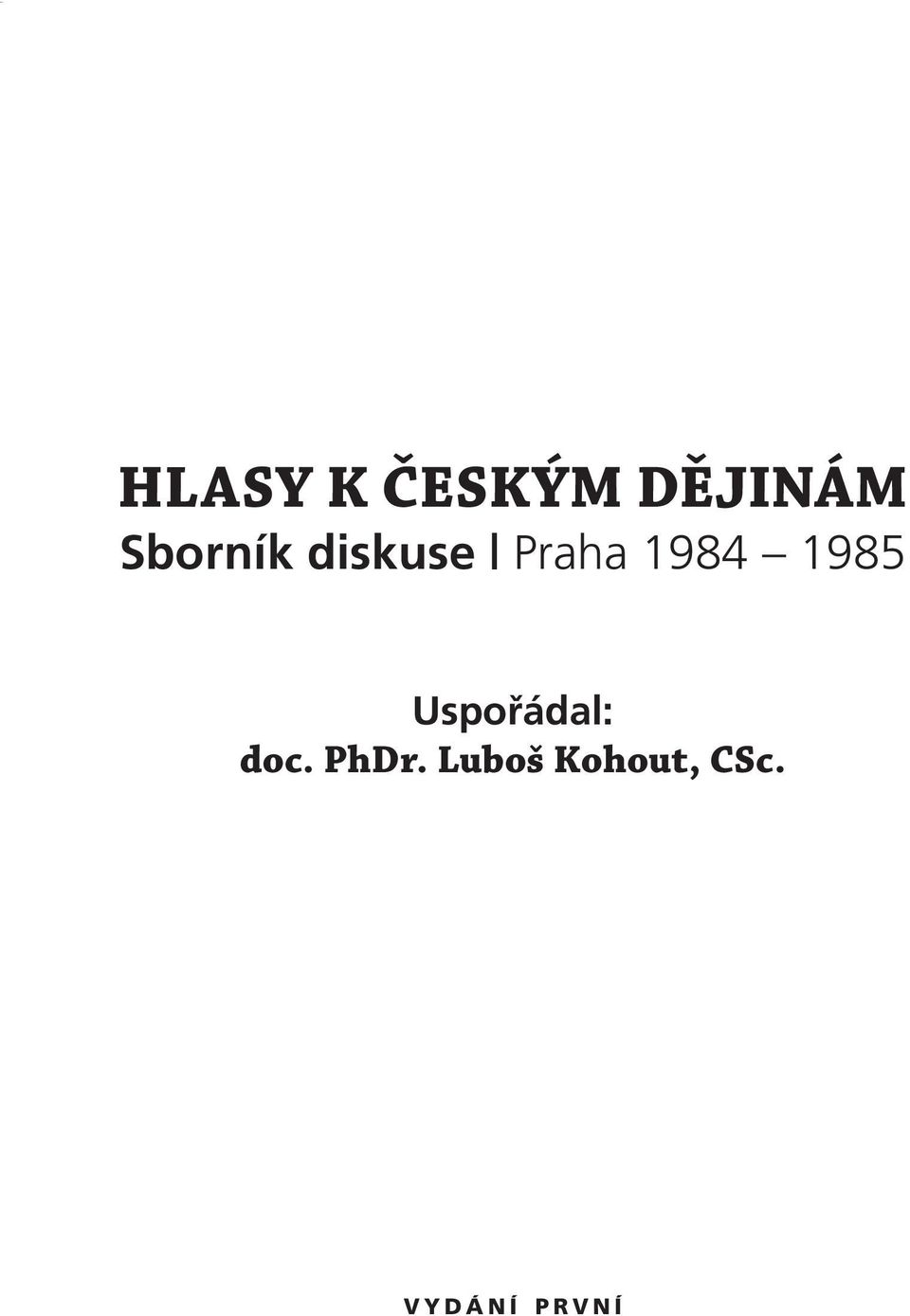 1985 Uspořádal: doc. PhDr.