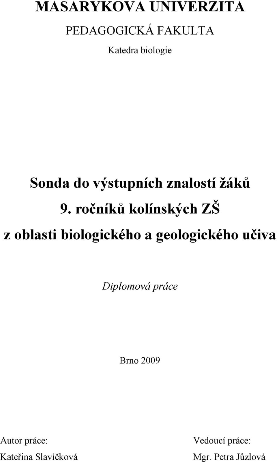 ročníků kolínských ZŠ z oblasti biologického a geologického