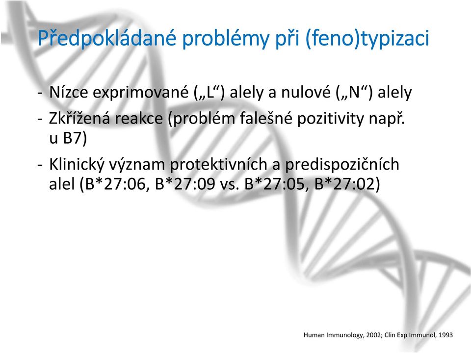 u B7) Klinický význam protektivních a predispozičních alel (B*27:06,