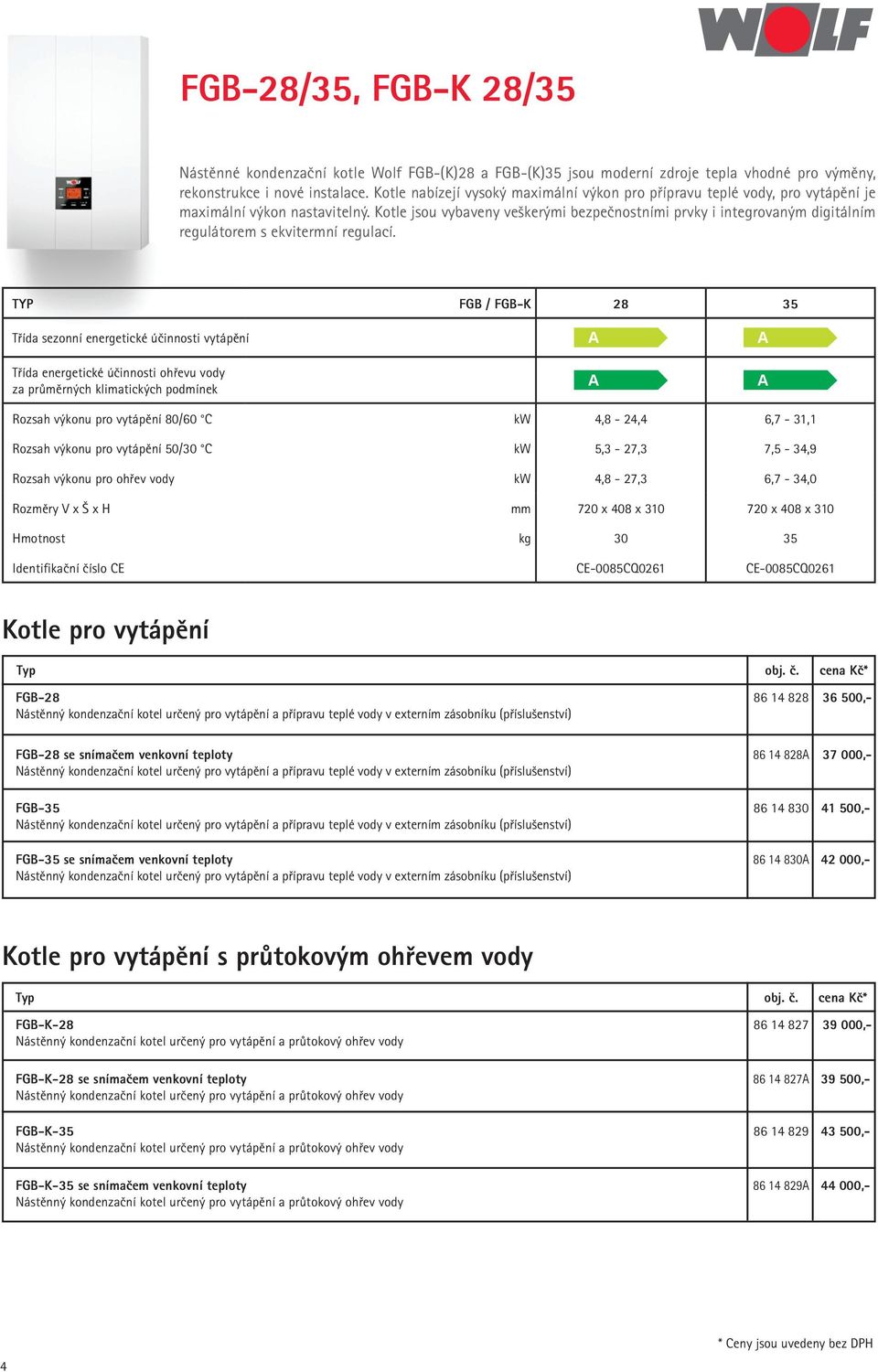 Kotle jsou vybaveny veškerými bezpečnostními prvky i integrovaným digitálním regulátorem s ekvitermní regulací.