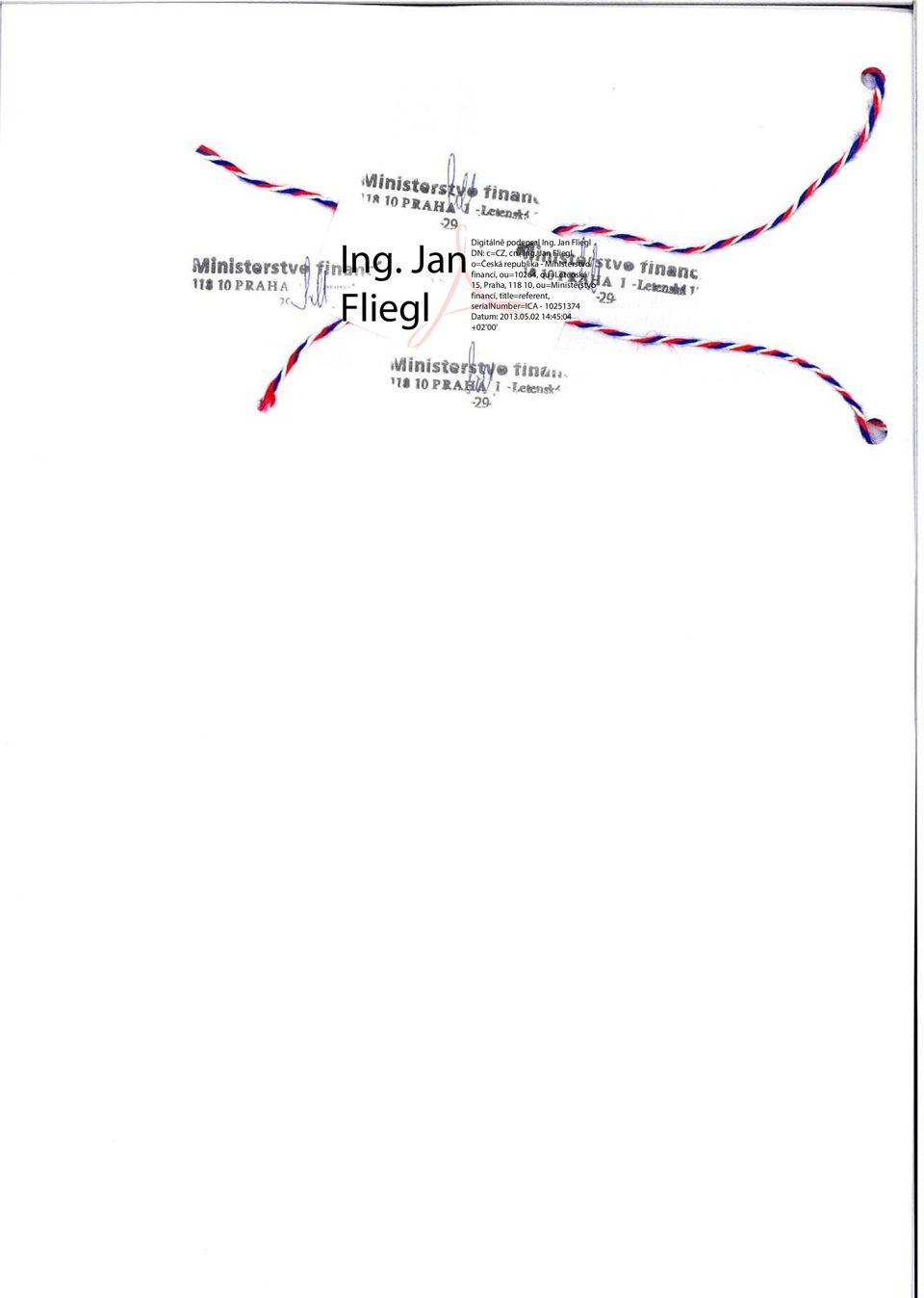 Jan Fliegl, o=česká republika - Ministerstvo financí, ou=10264, ou=letenská 15, Praha, 118 10,