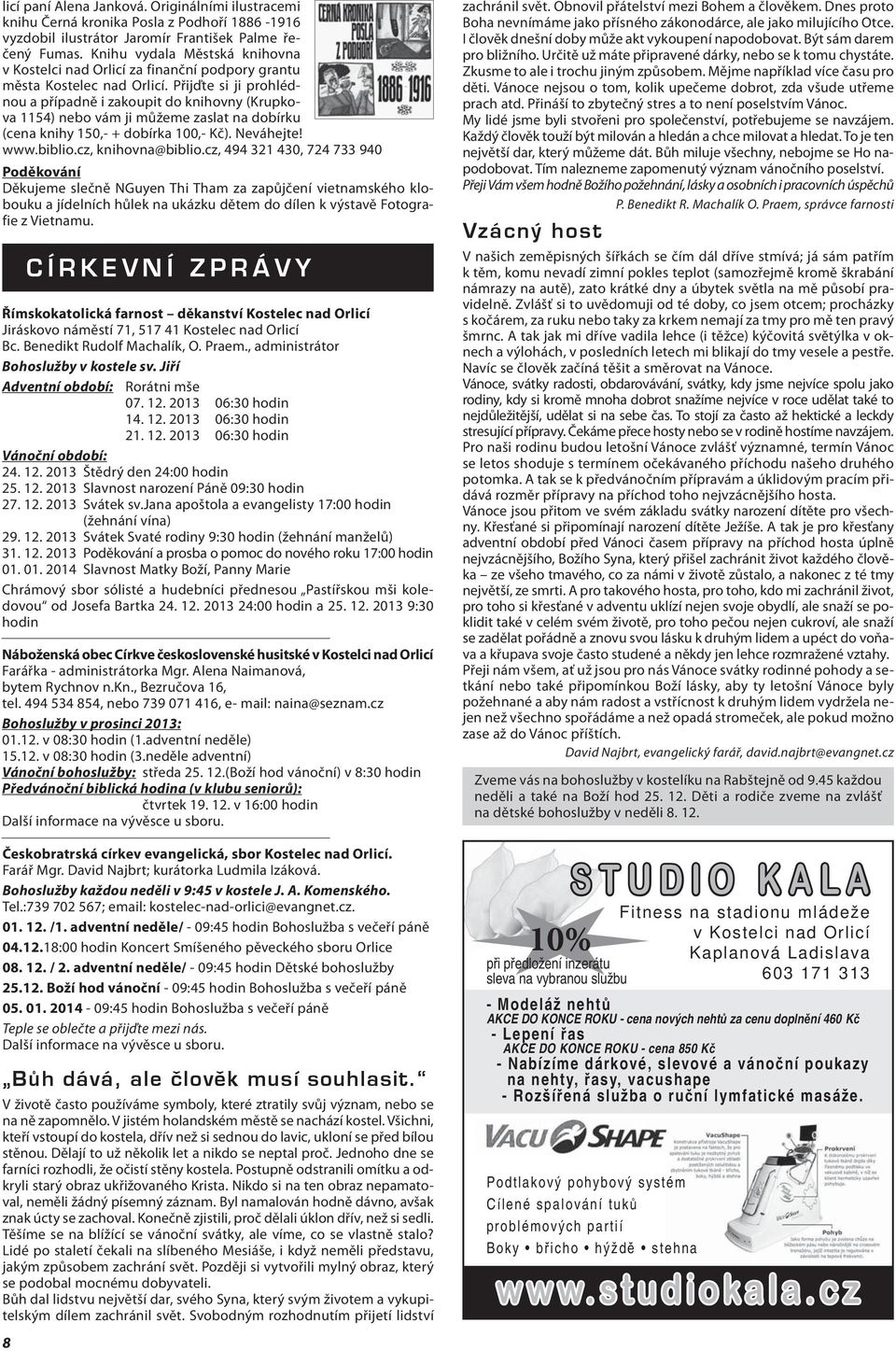 Přijďte si ji prohlédnou a případně i zakoupit do knihovny (Krupkova 1154) nebo vám ji můžeme zaslat na dobírku (cena knihy 150,- + dobírka 100,- Kč). Neváhejte! www.biblio.cz, knihovna@biblio.