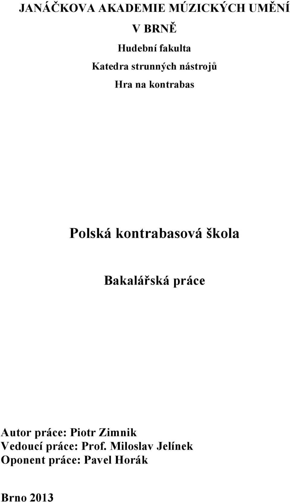 kontrabasová škola Bakalářská práce Autor práce: Piotr Zimnik