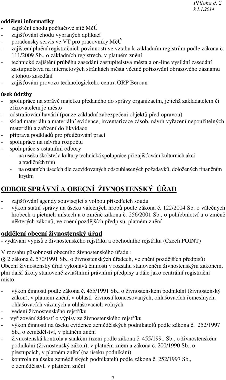 k základním registrům podle zákona č. 111/2009 Sb.