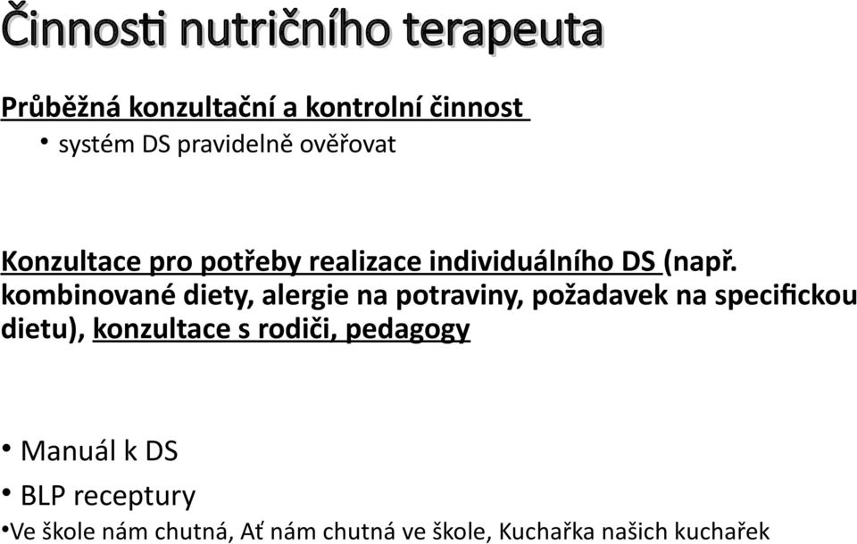 kombinované diety, alergie na potraviny, požadavek na specifickou dietu), konzultace s