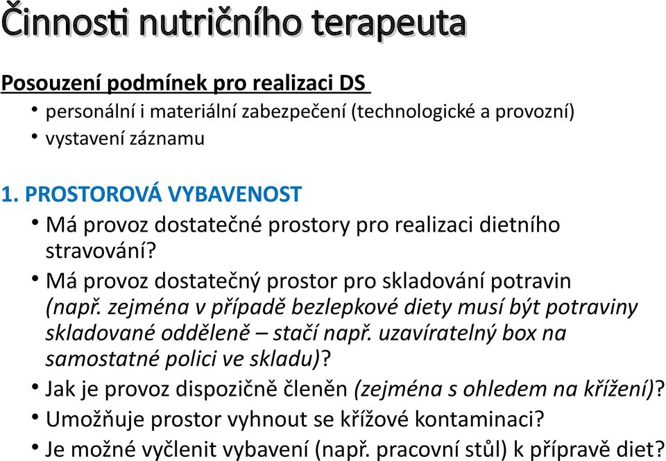 zejména v případě bezlepkové diety musí být potraviny skladované odděleně stačí např. uzavíratelný box na samostatné polici ve skladu)?