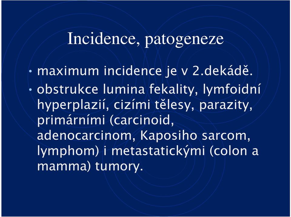 tělesy, parazity, primárními (carcinoid, adenocarcinom,