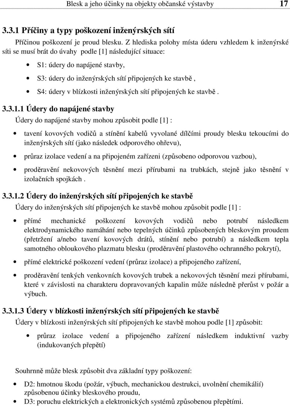 údery v blízkosti inženýrských sítí připojených ke stavbě. 3.3.1.