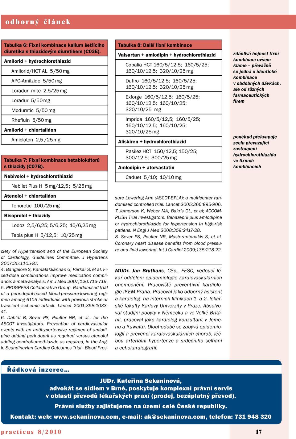 Tabulka 7: Fixní kombinace betablokátorů s thiazidy (C07B).