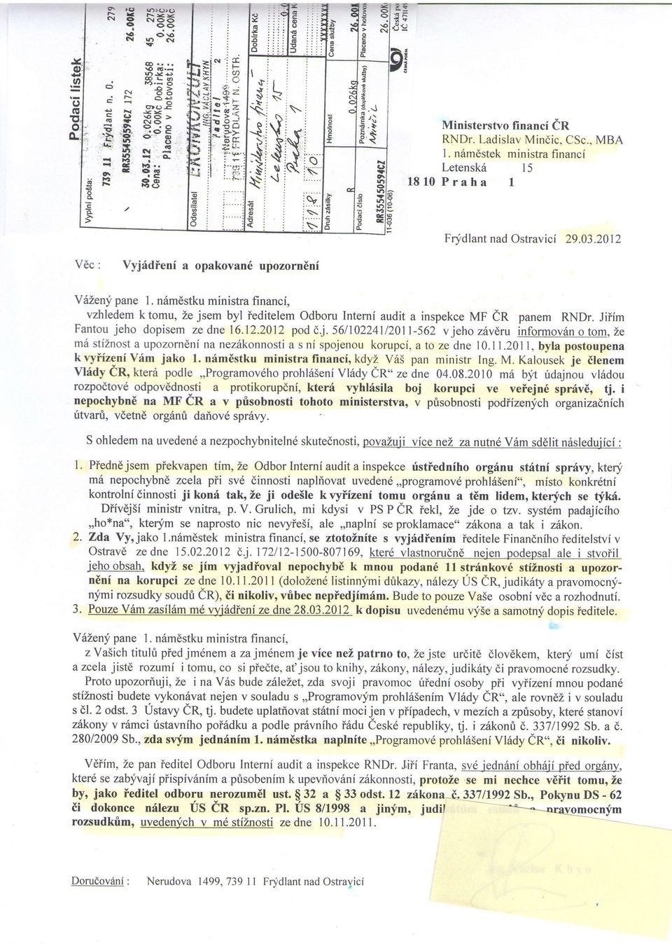 Frydlant nad Ostravici 29.03.2012 Vdc: Vyjidieni a pakvan6 upzrndni Yaieny pane l. nfmestku ministra financi, vzhledem k tmu, Ze jsem byl ieditelem Odbru Interni audit a inspekce MF er panem RNDr.