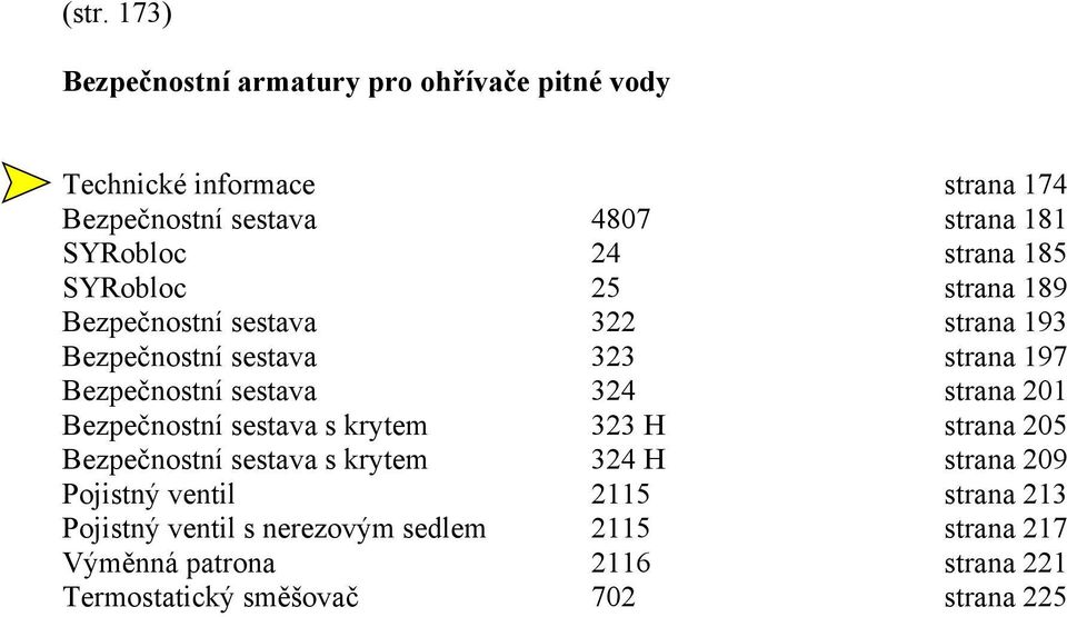 sestava 324 strana 201 Bezpečnostní sestava s krytem 323 H strana 205 Bezpečnostní sestava s krytem 324 H strana 209 Pojistný