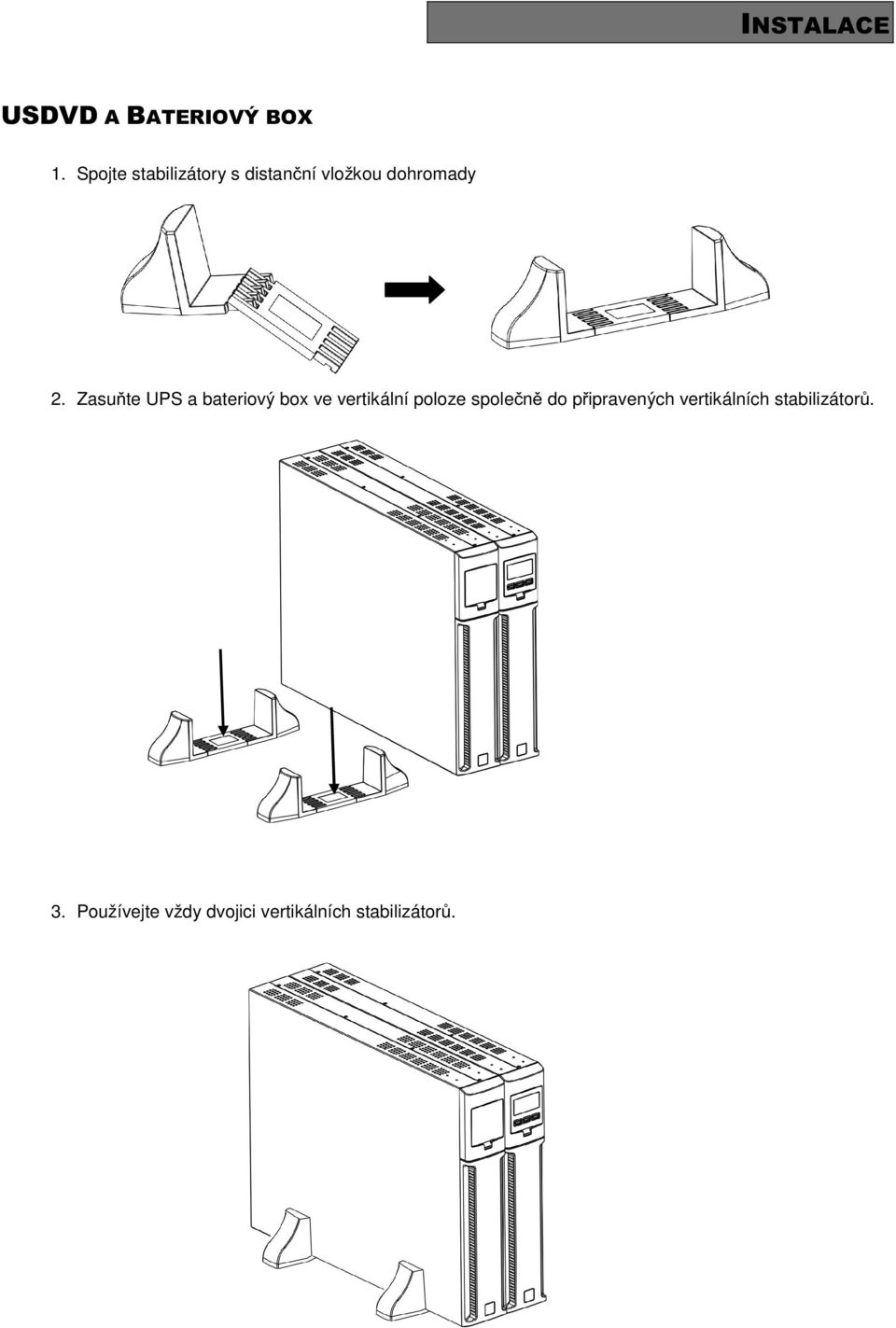 Zasute UPS a bateriový box ve vertikální poloze