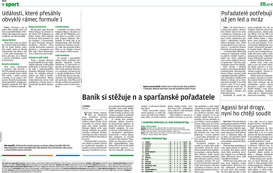 Jenže po Hondě nástupnický tým Brawn měl v první půli šampionátu takovou převahu, že to Britovi s pověstí sukničkáře stačilo na zisk titulu.