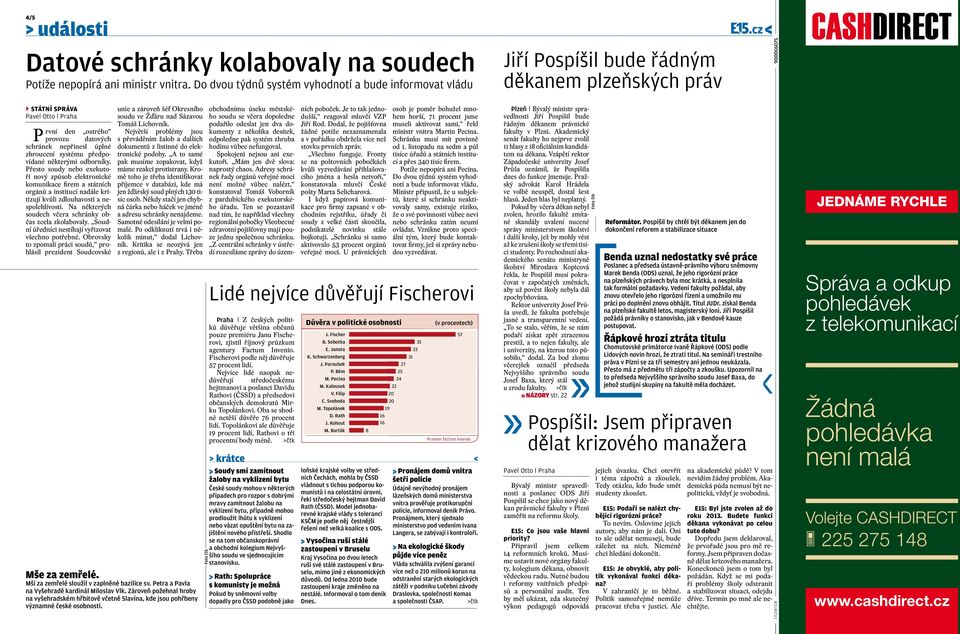 Přesto soudy nebo exekutoři nový způsob elektronické komunikace firem a státních orgánů a institucí nadále kritizují kvůli zdlouhavosti a nespolehlivosti.