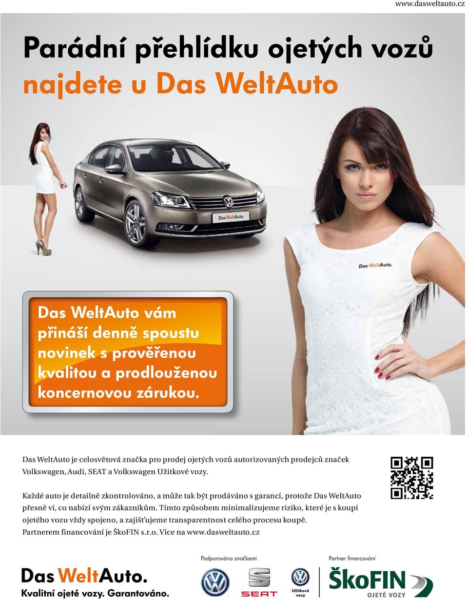 Das WeltAuto je celosvětová značka pro prodej ojetých vozů autorizovaných prodejců značek Volkswagen, Audi, SEAT a Volkswagen Užitkové vozy.