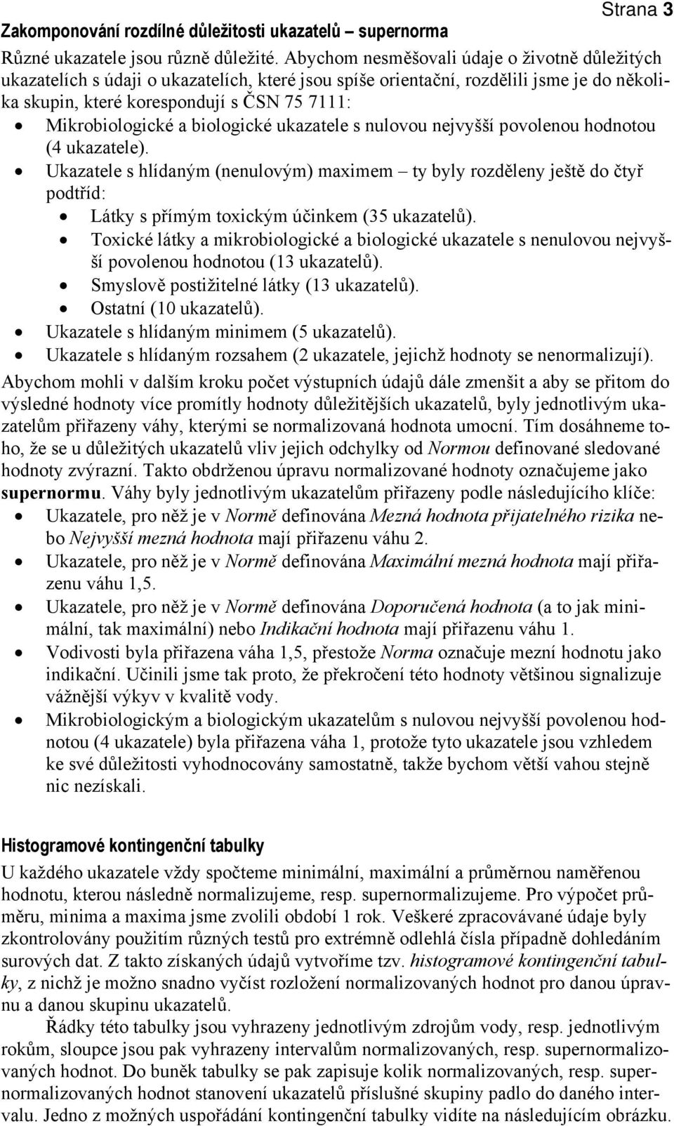 a biologické ukazatele s nulovou nejvyšší povolenou hodnotou (4 ukazatele).