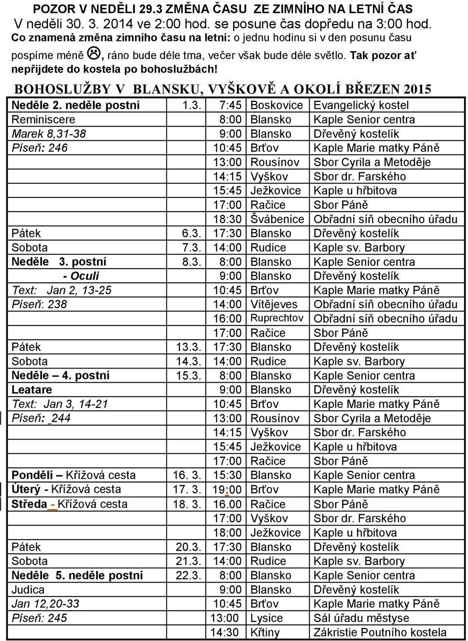 BOHOSLUŽBY V BLANSKU, VYŠKOVĚ A OKOLÍ BŘEZEN 2015 Neděle 2. neděle postní 1.3.