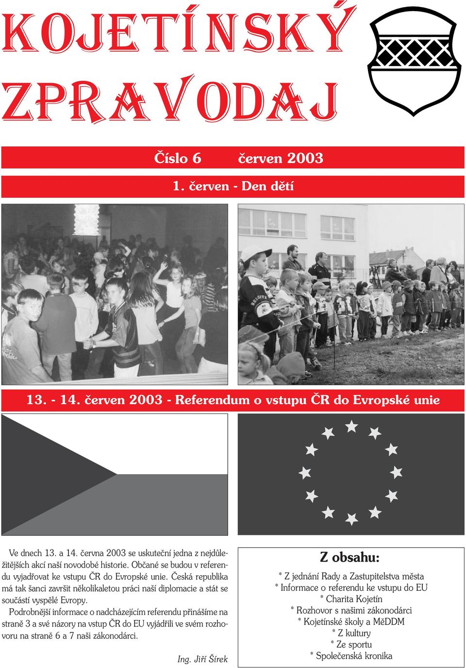 Česká republika má tak šanci završit několikaletou práci naší diplomacie a stát se součástí vyspělé Evropy.