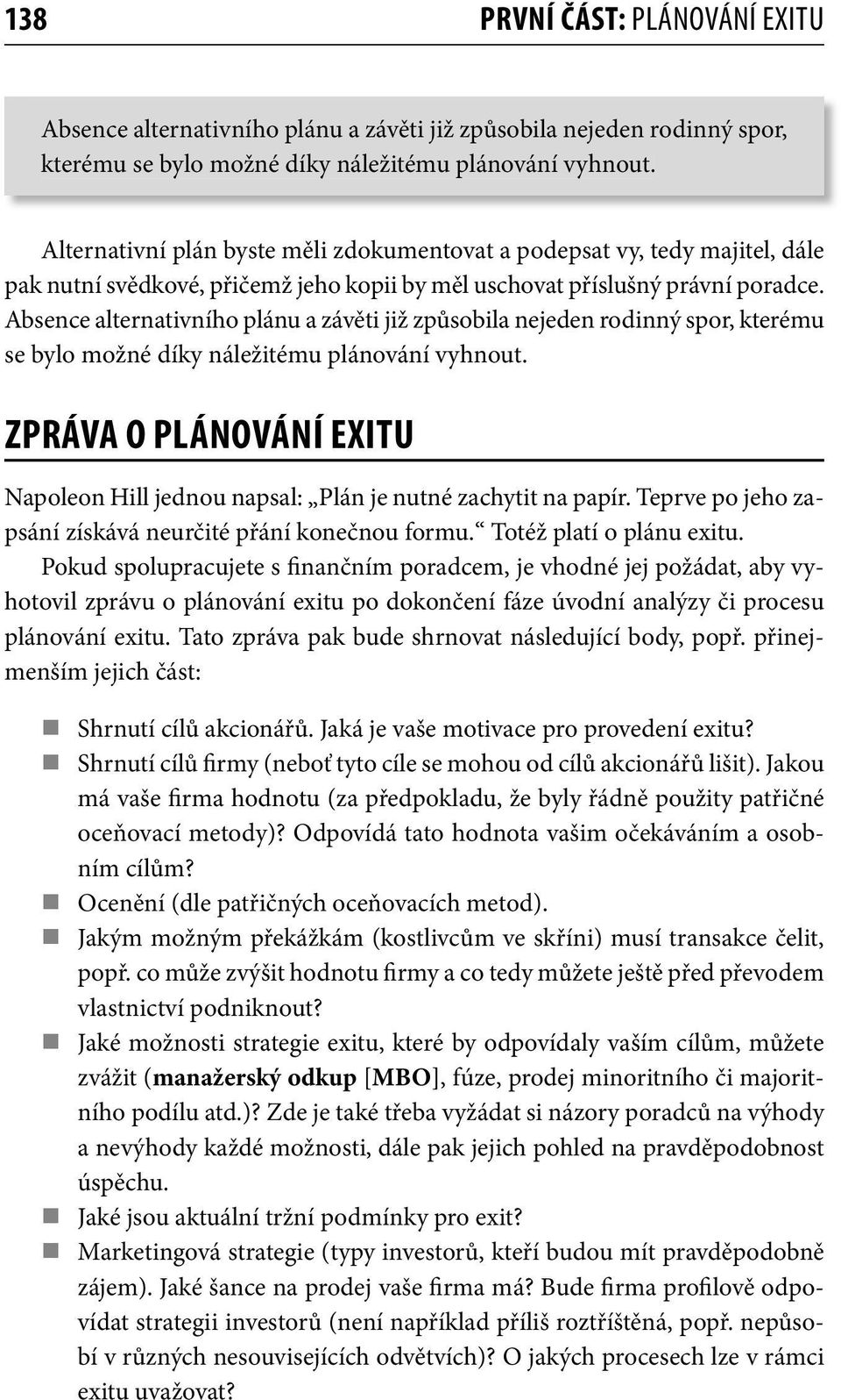 Absence alternativního plánu a závěti již způsobila nejeden rodinný spor, kterému se bylo možné díky náležitému plánování vyhnout.