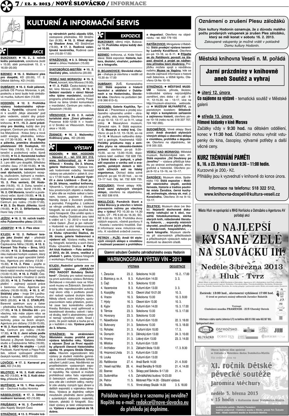 Vystrčila, výtvarné tvoření k soutěži Moje abeceda pod jeho vedením, ostatní dny prázdnin samostatné výtvarné tvoření, knihovna, u 11. -15. 2.