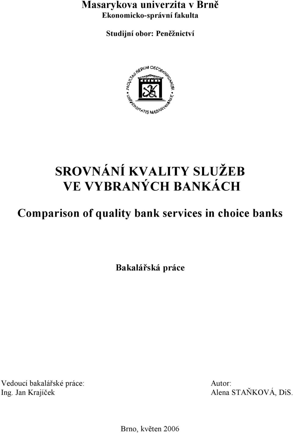 quality bank services in choice banks Bakalářská práce Vedoucí