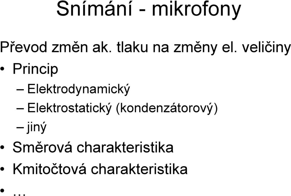 veličiny Princip Elektrodynamický