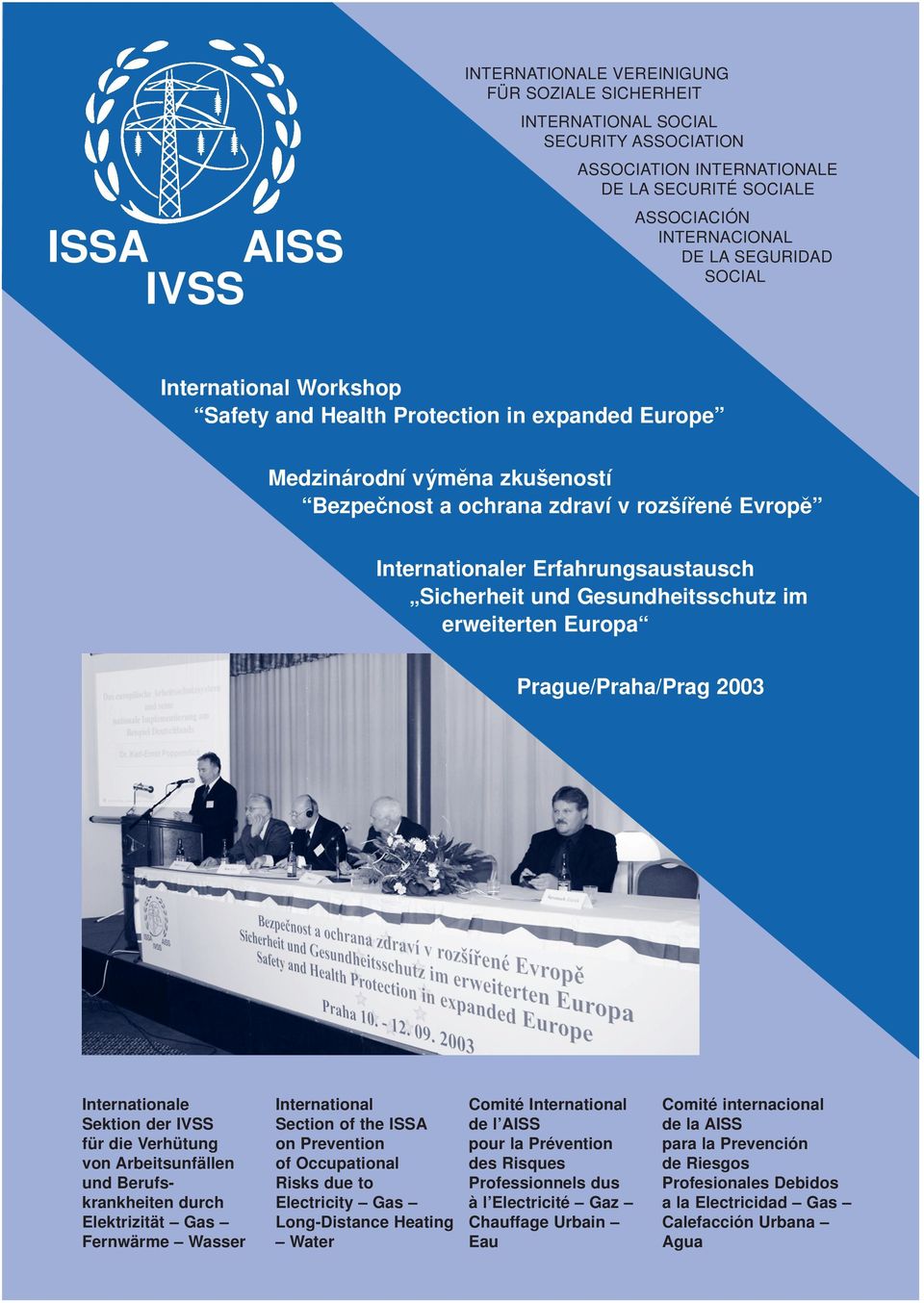 Sicherheit und Gesundheitsschutz im erweiterten Europa Prague/Praha/Prag 2003 Internationale Sektion der IVSS für die Verhütung von Arbeitsunfällen und Berufskrankheiten durch Elektrizität Gas