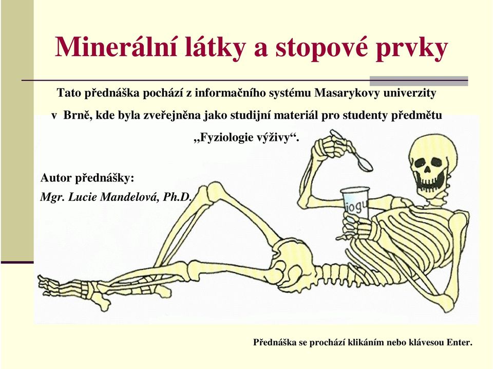 materiál pro studenty předmětu Fyziologie výživy. Autor přednášky: Mgr.