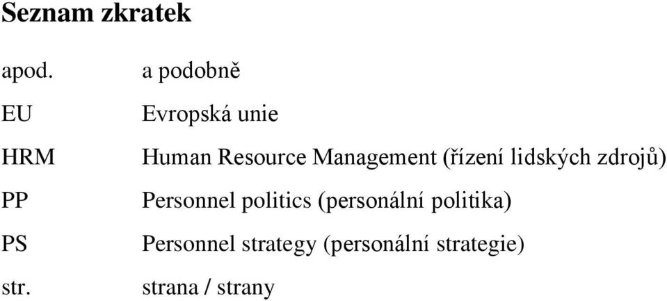 (řízení lidských zdrojů) Personnel politics