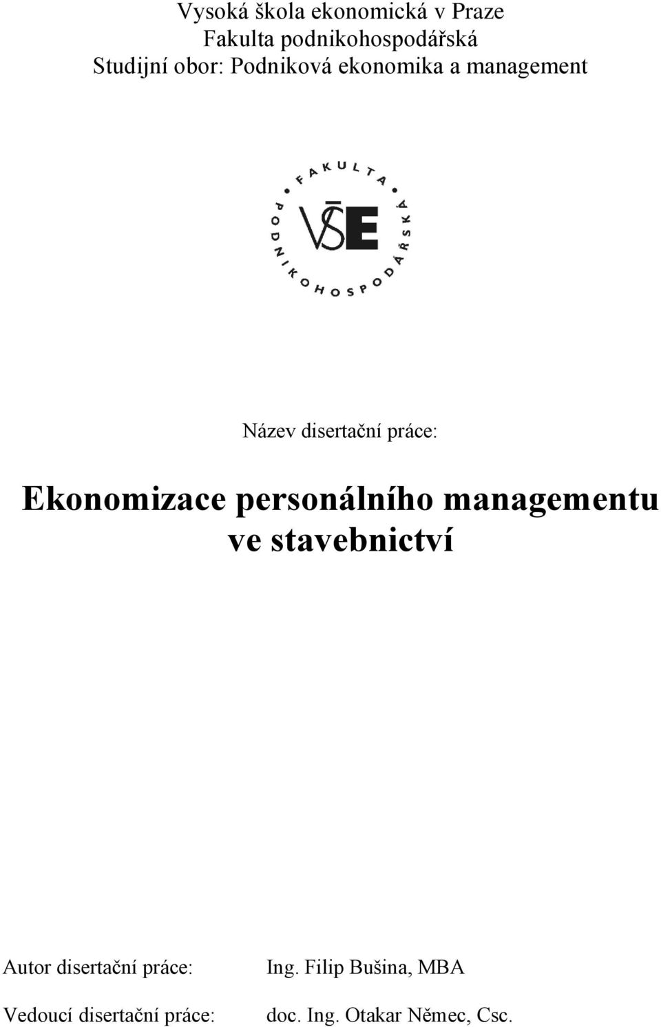 Ekonomizace personálního managementu ve stavebnictví Autor disertační