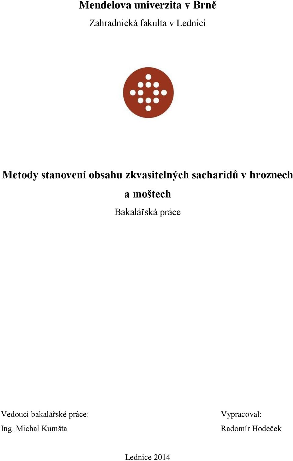hroznech a moštech Bakalářská práce Vedoucí bakalářské