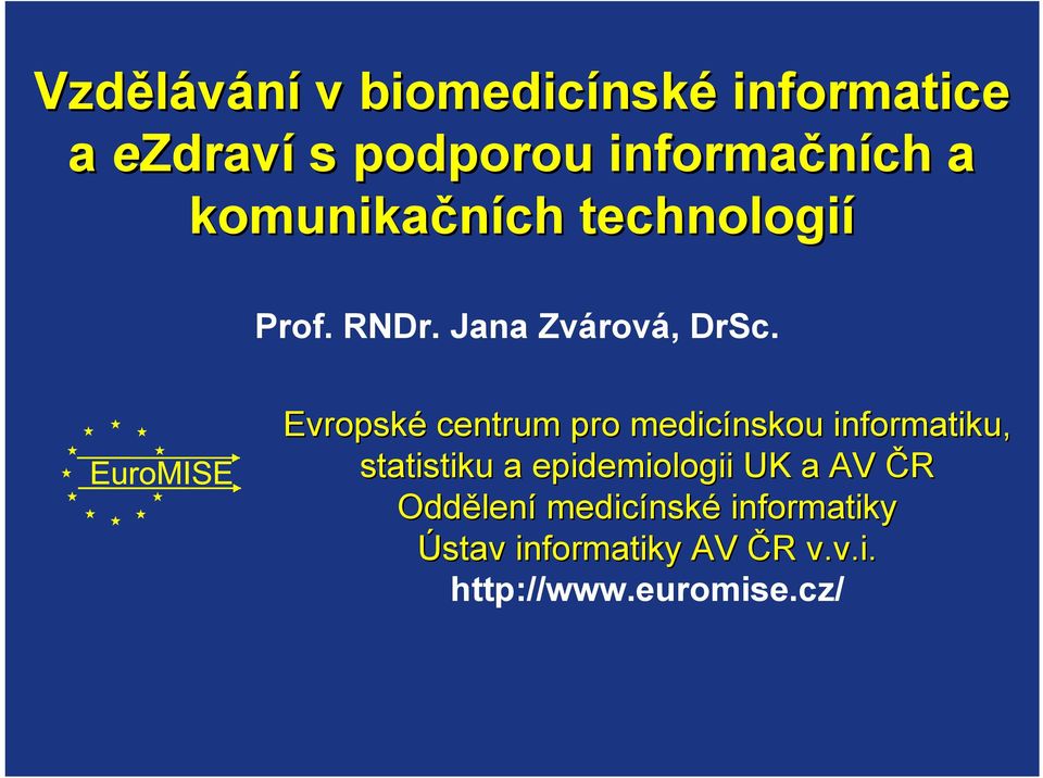 Evropské centrum pro medicínskou informatiku, statistiku a epidemiologii UK a