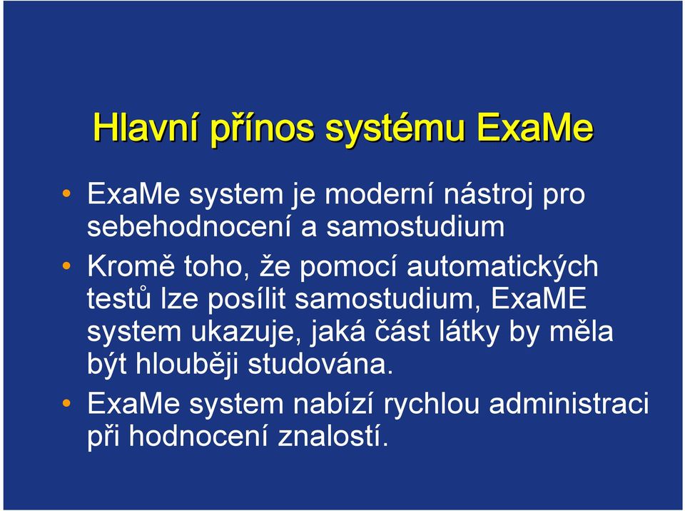 posílit samostudium, ExaME system ukazuje, jaká část látky by měla být