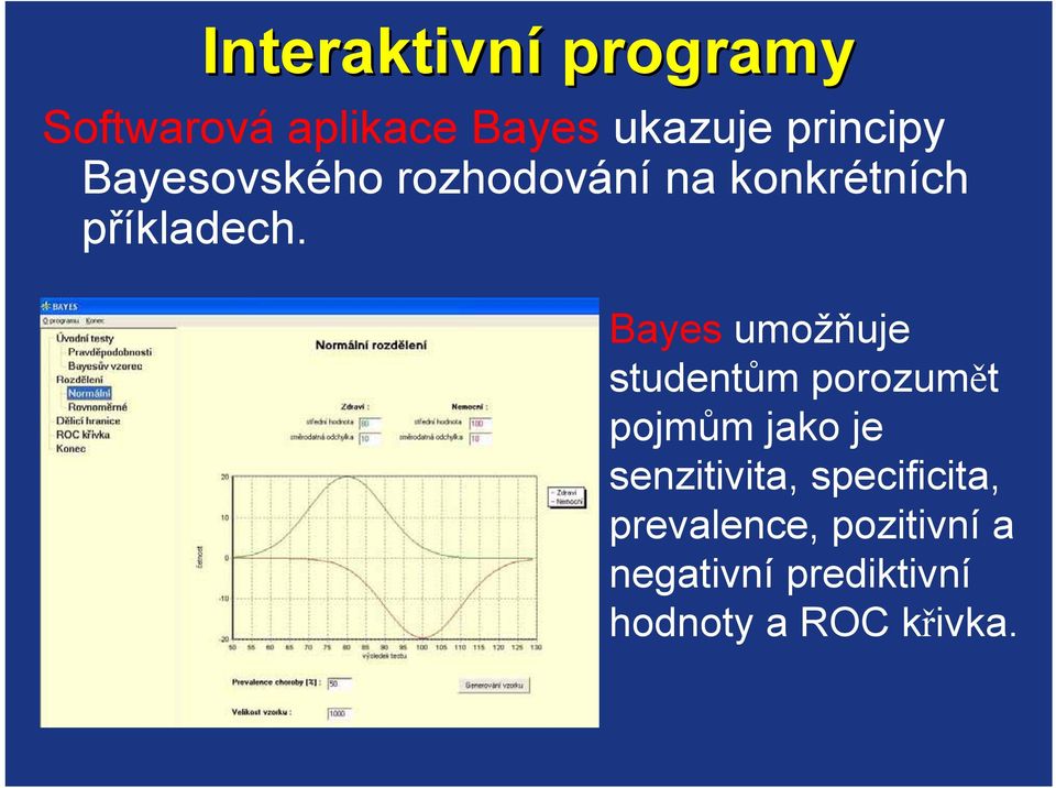 Bayes umožňuje studentům porozumět pojmům jako je senzitivita,