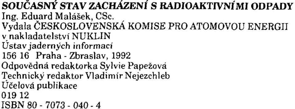 jaderných informaci 156 16 Praha - Zbraslav, 1992 Odpovědná redaktorka Sylvie