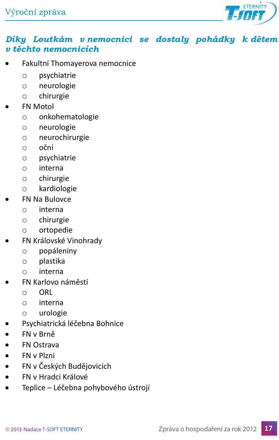 o interna o chirurgie o ortopedie FN Královské Vinohrady o popáleniny o plastika o interna FN Karlovo náměstí o ORL o interna o urologie