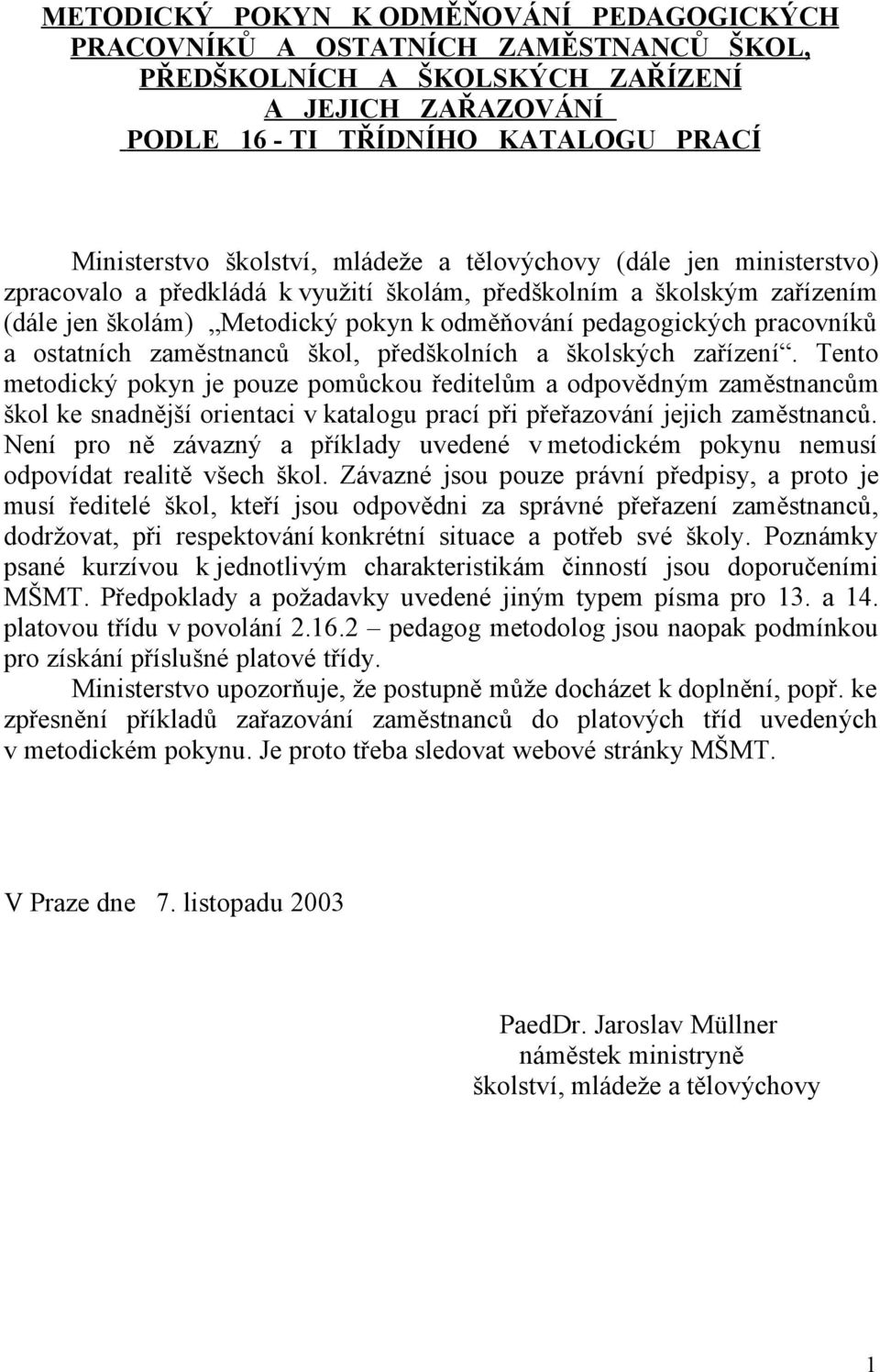 ostatních zaměstnanců škol, předškolních a školských zařízení.