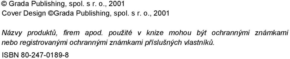 použité v knize mohou být ochrannými známkami nebo