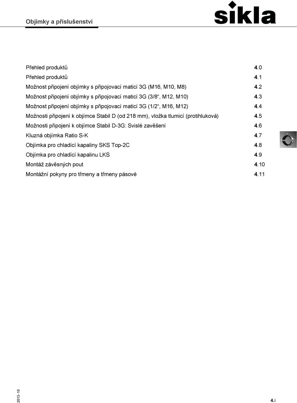 4 Možnosti připojení k objímce Stabil D (od 218 mm), vložka tlumicí (protihluková) 4.5 Možnosti připojení k objímce Stabil D-3G: Svislé zavěšení 4.