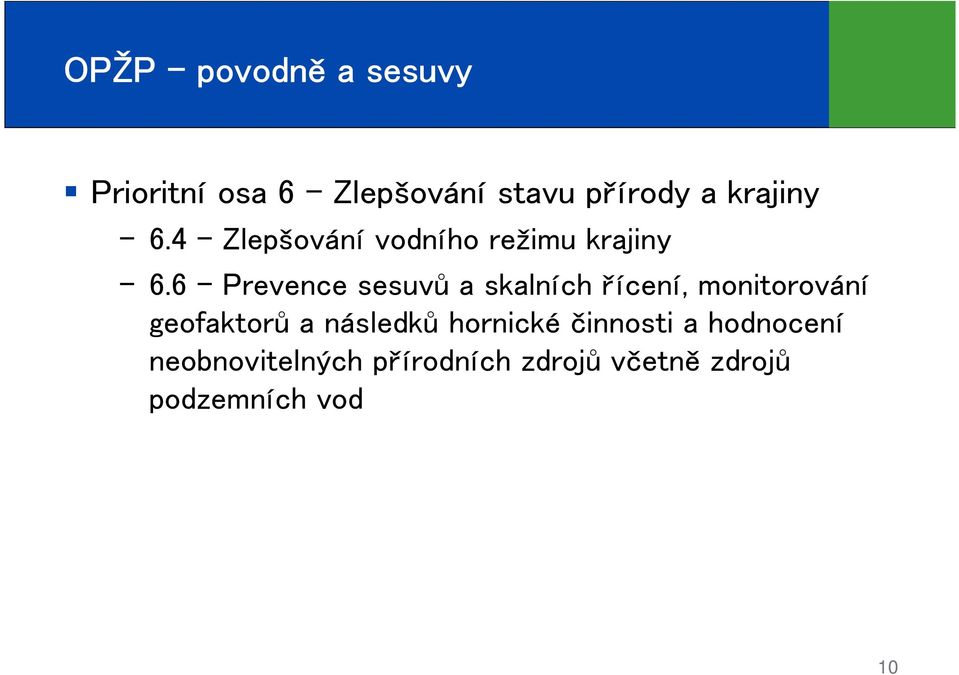 6 Prevence sesuvů a skalních řícení, monitorování geofaktorů a