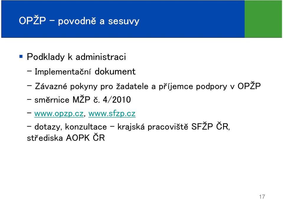 směrnice MŽP č. 4/2010 - www.opzp.cz, www.sfzp.