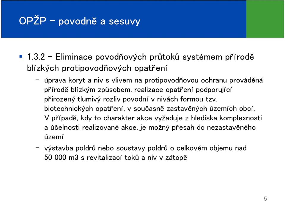 biotechnických opatření, v současně zastavěných územích obcí.