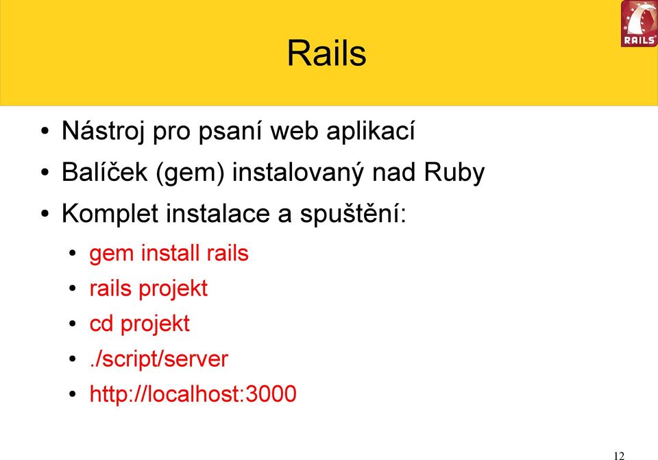 a spuštění: gem install rails rails projekt