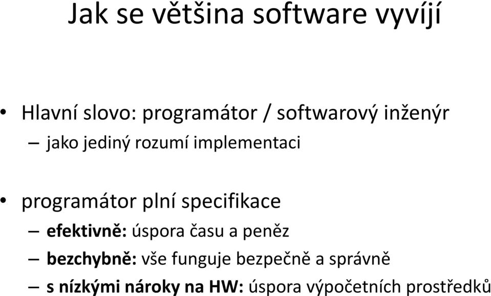 plní specifikace efektivně: úspora času a peněz bezchybně: vše