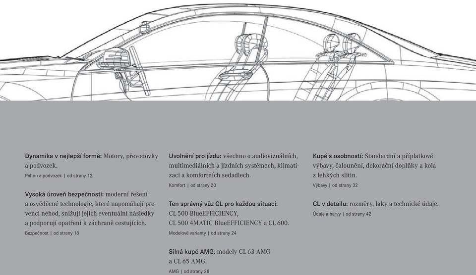 cestujících. Bezpečnost od strany 18 Uvolnění pro jízdu: všechno o audiovizuálních, multimediálních a jízdních systémech, klimatizaci a komfortních sedadlech.