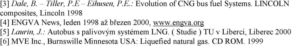 engva.org [5] Laurin, J.: Autobus s palivovým systémem LNG.