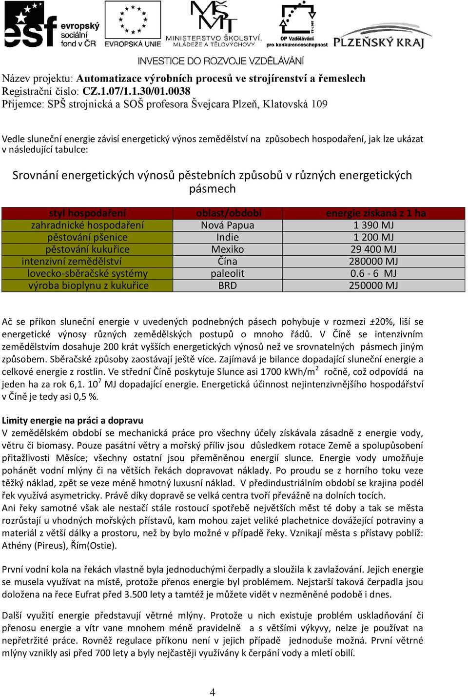 Čína 280000 MJ lovecko-sběračské systémy paleolit 0.