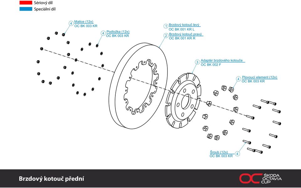 001 KR R 3 Adaptér brzdového kotouče OC BK 002 F 4 Plovoucí